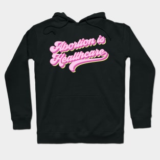 Abortion is healthcare Hoodie